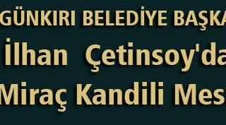 Başkan Çetinsoy'un Miraç Kandili mesajı