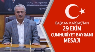 Başkan Kardaş'tan 29 Ekim Cumhuriyet Bayramı mesajı