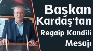 Başkan Kardaş'tan Regaip Kandili Mesajı