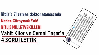 Bitlis’e 21 uzman doktor atamasında neden Güroymak yok!