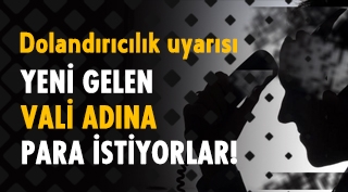Bitlis'te Valinin adıyla dolandırıcılık uyarısı