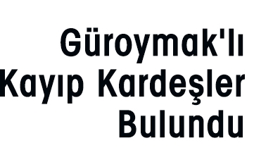 Güroymak'lı Kayıp Kardeşler Bulundu