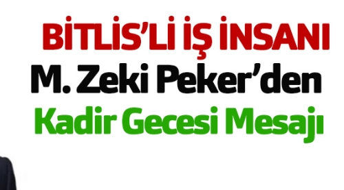 M. Zeki Peker’den Kadir Gecesi Mesajı