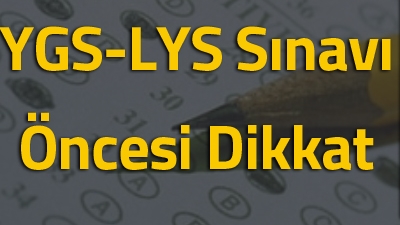 Özkan Kızılkaya: YGS-LYS Sınavı Öncesi Dikkat