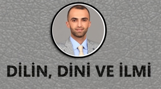 Özkan Kızılkaya yazdı: Dilin, dini ve ilmi