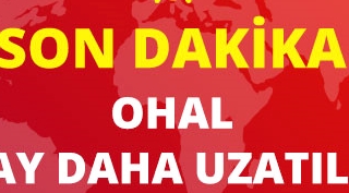 Sondakika: OHAL 3 ay süreyle uzatıldı!