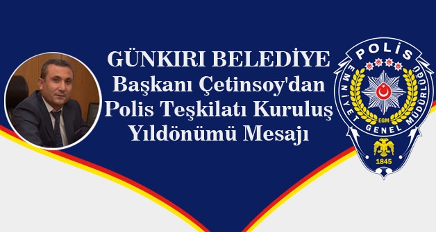 Başkan Çetinsoy'dan Polis Teşkilatı Kuruluş Yıldönümü Mesajı