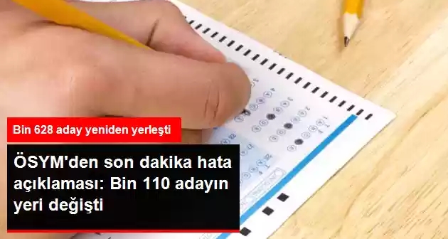 Bin 110 adayın yeri değişti bin 628 aday yeniden yerleşti