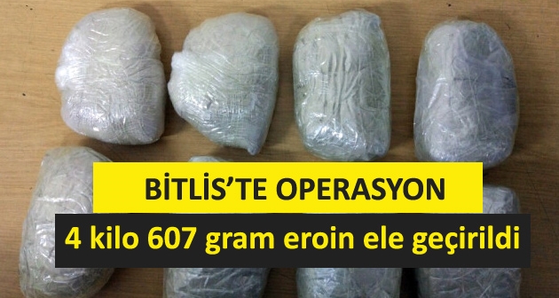 Bitlis'te 4 kilo 607 gram eroin ele geçirildi