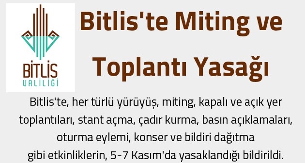 Bitlis Valiliği: Bitlis'te 5-7 Kasım'da miting ve toplantı yasağı!