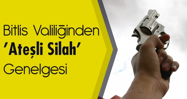 Bitlis ve ilçelerinde düğünde havaya sıkana ceza!