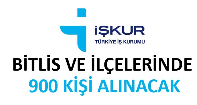 Bitlis ve İlçelerinde İşkur Alımı: 900 Kişi Daha İstihdam Edilecek