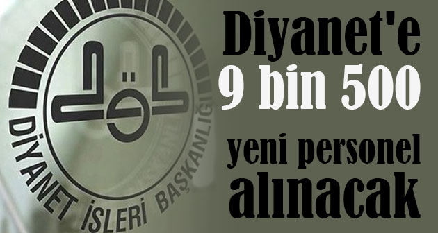 Diyanet'e 9 bin 500 yeni personel alınacak