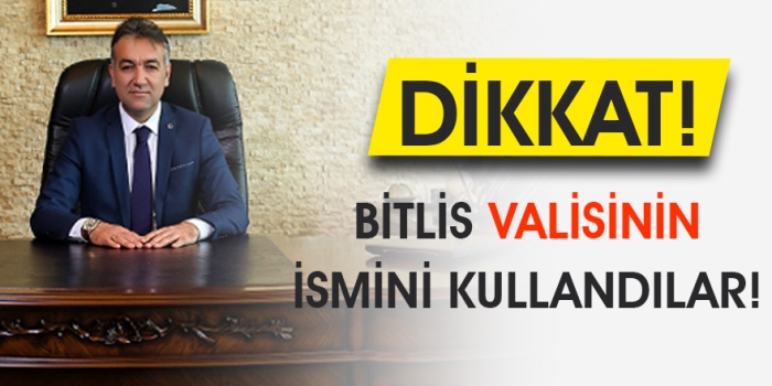 Dolandırıcılara dikkat bu kez valinin ismini kullandılar