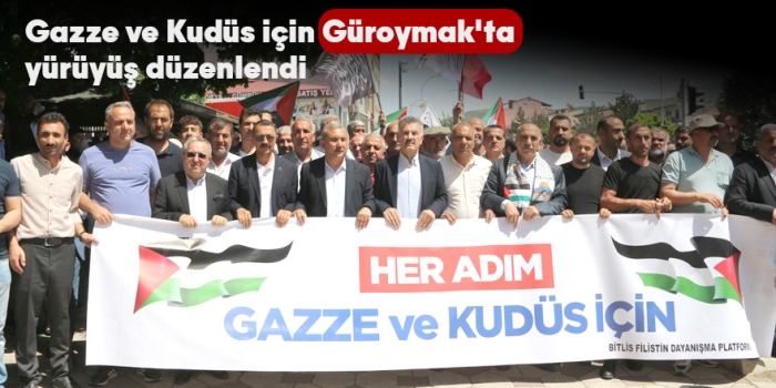 Gazze ve Kudüs için Güroymak'ta yürüyüş düzenlendi