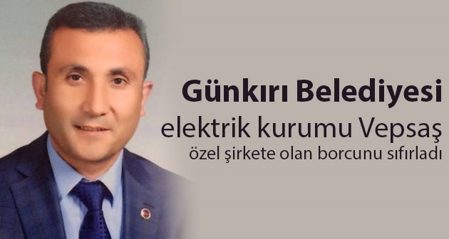 Günkırı Belediyesi elektrik borcunu sıfırladı