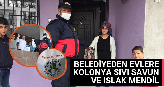 Günkırı Belediyesinden evlere kolonya sıvı sabun ve ıslak mendil