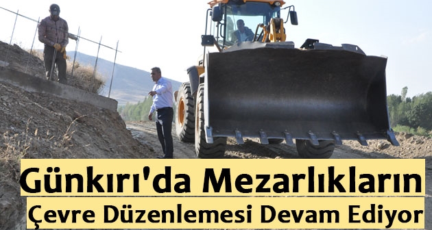 Günkırı'da Mezarlıkların Çevre Düzenlemesi Devam Ediyor