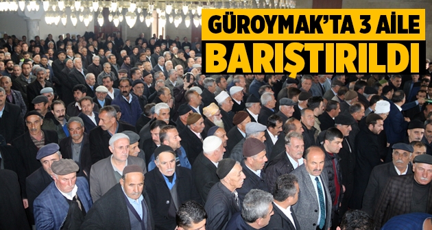 Güroymak’ta 3 aile arasındaki husumet barışla sonuçlandı