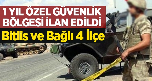 Güroymak'ta bir yıl süreyle özel güvenlik bölgesi ilanı