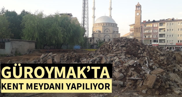 Güroymak’ta Kent Meydanı yapılıyor