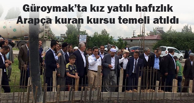 Güroymak’ta kız yatılı hafızlık Arapça kuran kursu temeli atıldı