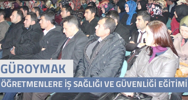 Güroymak'ta Öğretmenlere İş Sağlığı ve Güvenliği Eğitimi verildi