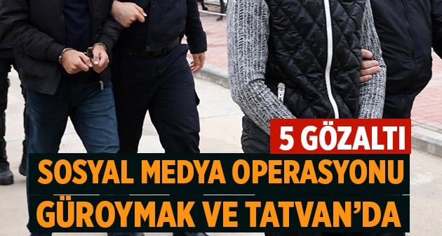 Güroymak'ta sosyal medya operasyonu 5 gözaltı