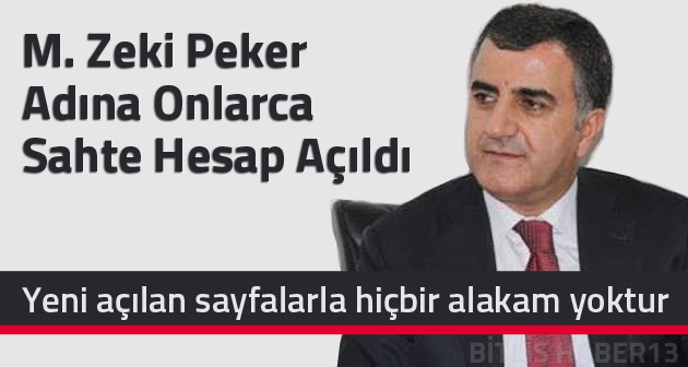 İş Adamı M. Zeki Peker adına onlarca sahte hesap açıldı