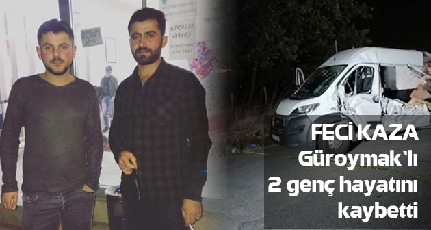 İstanbul'daki feci kazada Güroymak'lı 2 genç hayatını kaybetti