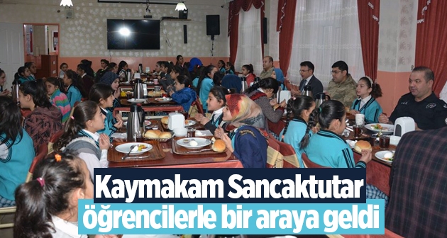 Kaymakam Sancaktutar öğrencilerle bir araya geldi