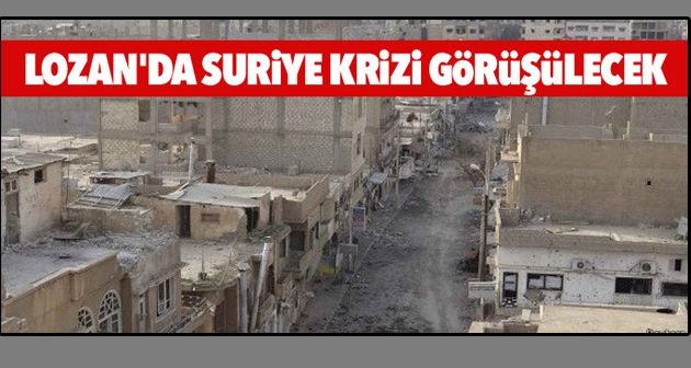 Lozan'da Suriye krizi görüşülecek