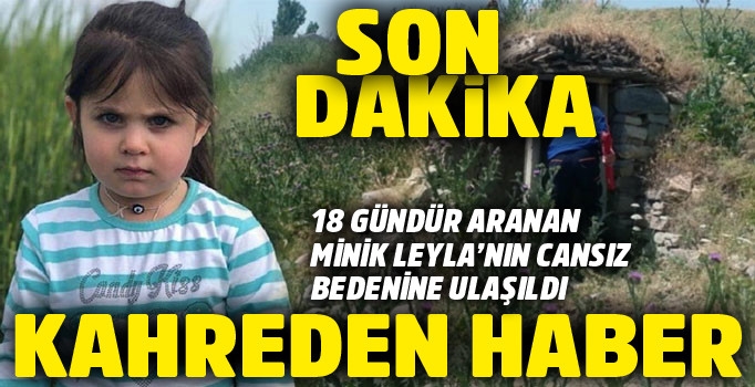 Son dakika! Leyla'dan acı haber Cansız bedeni bulundu