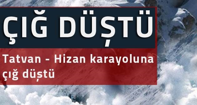 Tatvan - Hizan Karayoluna çığ düştü